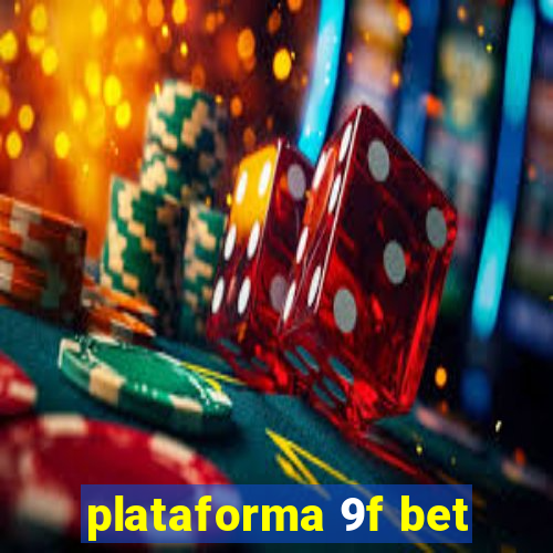 plataforma 9f bet